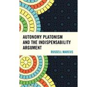 Russell Marcus Autonomy Platonism and the Indispensability Ar (Copertina rigida)