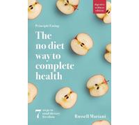 Russell Mariani Principle Eating - The No Diet Way to Complete Healt (Tascabile)