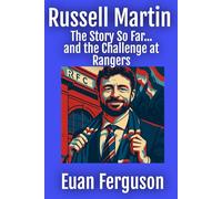 Russell Martin: The Story So Far and the Challenge at Rangers