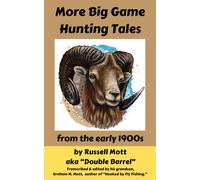 Russell Mott Aka Double More Big Game Hunting Tales from the Early (Tascabile)