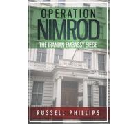 Russell Phillips Operation Nimrod: The Iranian Embassy Siege (Copertina rigida)