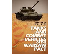 Russell Phillips Tanks and Combat Vehicles of the Warsaw Pact (Tascabile)