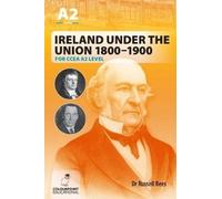 Russell Rees Ireland Under the Union 1800-1900 for CCEA A2 Level (Tascabile)
