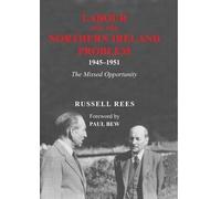 Russell Rees Labour and the Northern Ireland Problem 1945-51 (Copertina rigida)