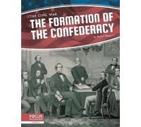 Russell Roberts The Formation of the Confederacy (Copertina rigida) Civil War