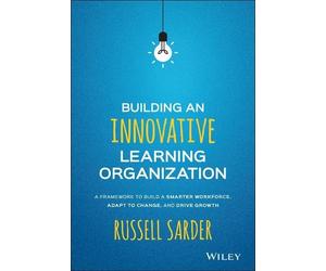 Russell Sarder Building an Innovative Learning Organization (Copertina rigida)