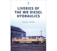 Russell Saxton Liveries of the WR Diesel Hydraulics (Tascabile)