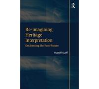 Russell Staiff Re-imagining Heritage Interpretation (Tascabile)