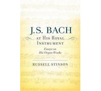 Russell Stinson J. S. Bach at His Royal Instrument (Copertina rigida)