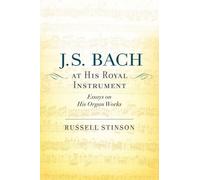 Russell Stinson J. S. Bach at His Royal Instrument (Copertina rigida)