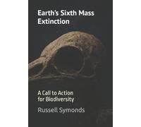 Russell Symonds Earth's Sixth Mass Extinction (Tascabile)