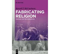 Russell T. McCutcheon Fabricating Religion (Copertina rigida)