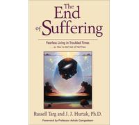 Russell Targ J. J. Hurtak The End of Suffering (Tascabile)