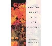 Russell Thorburn And the Heart Will Not Quicken (Tascabile)