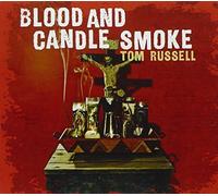 Russell, Tom - Blood & Candle Smoke
