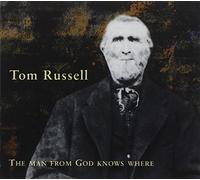 Russell, Tom - The Man From God Knows Where