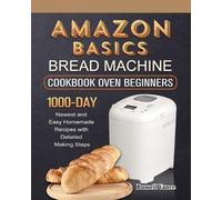Russell Vance Amazon Basics Bread Machine Cookbook For Beginners (Tascabile)