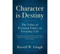 Russell W Gough Character is Destiny (Tascabile)