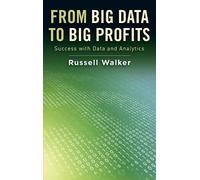 Russell Walker From Big Data to Big Profits (Copertina rigida)