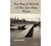 Russell Weaver The Moral World of The Sun Also Rises (Copertina rigida)