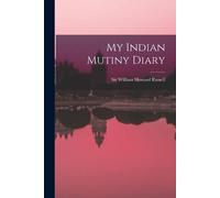 Russell William Howard My Indian Mutiny Diary BOOK NUOVO