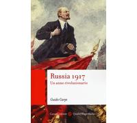 Russia 1917. Un anno rivoluzionario - Carpi Guido