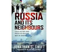 Russia and its Neighbours: Could History Have Predicted Russia's War on Ukraine?