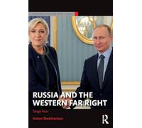 Russia and the Western Far Right: Tango Noir (Routledge Studies in Fascism and