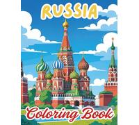 Russia Coloring Book: Discover the Art, Architecture, and Spirit of Russia