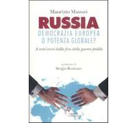 Russia: democrazia europea o potenza globale? A vent'anni dalla fine della...