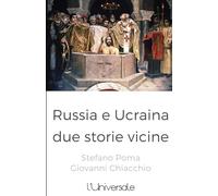 Russia e Ucraina, due storie vicine