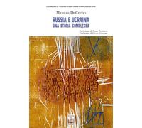 Russia e Ucraina. Una storia complessa - Di Cintio Michele