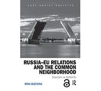 Russia-EU Relations and the Common Neighborhood: Coercion vs. Authority