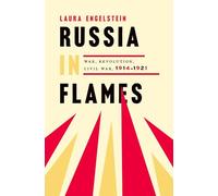 Russia in fiamme – Guerra, rivoluzione, guerra civile (1914-1921)