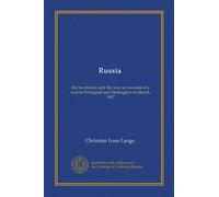 Russia: la rivoluzione e la guerra; resoconto di una visita a Pietrogrado e Helsingfors nel marzo 1917
