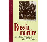 Russia martire. La Chiesa ortodossa dal 1917 al 1941