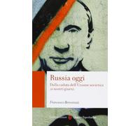 Russia oggi. Dalla caduta dell'Unione Sovietica ai nostri giorni