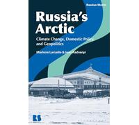 Russia’s Arctic: Climate Change, Domestic Policy, and Geopolitics