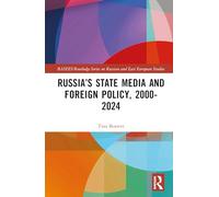 Russia’s State Media and Foreign Policy, 2000-2024
