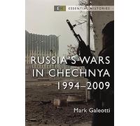 Mark Galeotti Russia’s Wars in Chechnya (Tascabile) Essential Histories