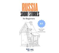 Russia Short Stories for Beginners - A1: Start Russia with 20 Christmas Stories, English Translations, Simple Questions, and Festive Vocabulary.
