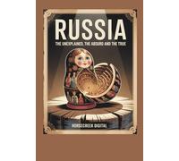 Russia: The Unexplained, The Absurd and The True