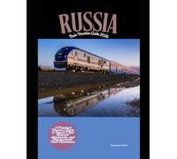 Russia Train Vacation Guide 2026: A Practical Traveler’s Guide to Russia’s Rail Network, Landmarks, and Unforgettable Train Experiences