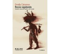 Russia vagabonda. Viandanti, menestrelli, giullari e altri nomadi