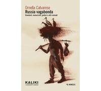 Russia vagabonda. Viandanti, menestrelli, giullari e altri nomadi [Paperback] [S