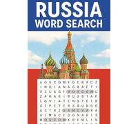 Russia Word Search: 50+ Russia Word Search Puzzles for Teens and Adults - Fun and Educational Brain Games About Cities, Landmarks, Culture, History & the Spirit of Russia | With Solutions