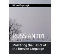 Russian 101: Mastering the Basics of the Russian Language
