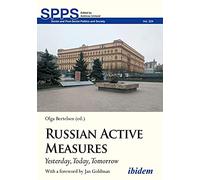 Russian Active Measures: Yesterday, Today, Tomorrow