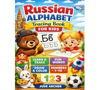 Russian Alphabet Tracing Book for Kids: Learn Cyrillic Letters, Words & Numbers with Fun Activities | Handwriting Practice Workbook for Ages 3-6 | Preschool & Beginner Russian Learning
