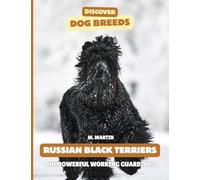 Russian Black Terriers: The Powerful Working Guardians